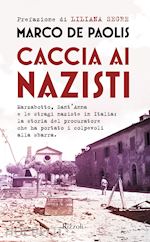 Image of CACCIA AI NAZISTI. MARZABOTTO, SANT'ANNA E LE STRAGI NAZISTE IN ITALIA: LA STORI