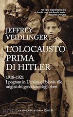 L'OLOCAUSTO PRIMA DI HITLER. 1918-1921