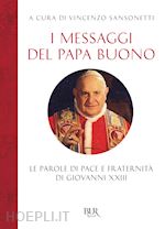 Image of I MESSAGGI DEL PAPA BUONO. LE PAROLE DI PACE E FRATERNITA' DI GIOVANNI XXIII