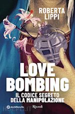 Image of LOVE BOMBING. IL CODICE SEGRETO DELLA MANIPOLAZIONE