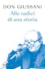Image of DON GIUSSANI. ALLE RADICI DI UNA STORIA