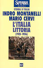 montanelli indro; cervi mario - l'italia littoria. 1925-1936