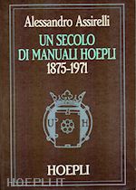 Image of UN SECOLO DI MANUALI HOEPLI 1875-1971