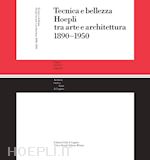 Image of TECNICA E BELLEZZA HOEPLI TRA ARTE E ARCHITETTURA 1890-1950