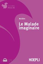 Image of LE MALADE IMAGINAIRE . NIVEAU B2
