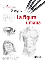 Image of L'ARTE DEL DISEGNO - LA FIGURA UMANA