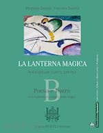 LA LANTERNA MAGICA . VOLUME B - POESIA E TEATRO CON LETTERATURA DELLE ORIGINI