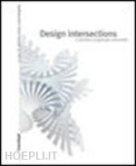 ranzo p. (curatore); langella c. (curatore) - design intersections. il pensiero progettuale intermedio