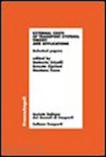 crisalli u.(curatore); cipriani e.(curatore); fusco g.(curatore) - external costs of transport systems: theory and applications. selected papers