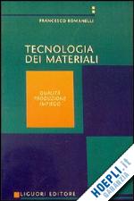 romanelli francesco - tecnologia dei materiali. vol. 1