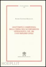 migliaccio rosario s. - legittimità e competenza della chiesa nell'accertamento genealogico, can. 108, e suo riflesso civile
