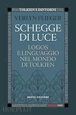 Image of SCHEGGE DI LUCE. LOGOS E LINGUAGGIO NEL MONDO DI TOLKIEN. NUOVA EDIZ.