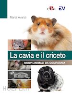 Image of LA CAVIA E IL CRICETO - NUOVI ANIMALI DA COMPAGNIA