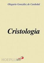 gonzález de_cardedal olegario - cristologia
