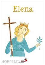 giraldo maria loretta; bertelle nicoletta - elena. ediz. illustrata