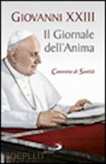 giovanni xxiii - il giornale dell'anima. pagine scelte