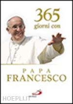 jorge mario bergoglio - 365 giorni con papa francesco