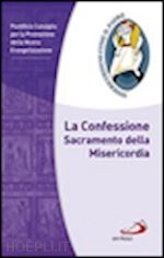 pontificio consiglio per la promozione della nuova evangelizzazione - la confessione. sacramento della misericordia
