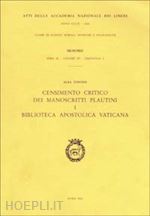 tontini alba - censimento critico dei manoscritti plautini. vol. 1: biblioteca apostolica vaticana.