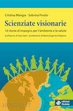 SCIENZIATE VISIONARIE. 10 STORIE DI IMPEGNO PER L'AMBIENTE E LA SALUTE