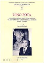 lombardi f.(curatore) - nino rota. catalogo critico delle composizioni da concerto, da camera e delle