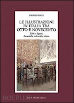 bacci giorgio - le illustrazioni in italia tra otto e novecento