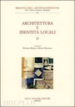 burns h.(curatore); mussolin m.(curatore) - architettura e identità locali. vol. 2