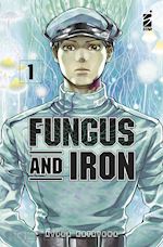 Image of FUNGUS AND IRON. VOL. 1