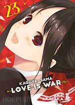 Image of KAGUYA-SAMA. LOVE IS WAR. VOL. 23