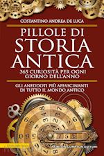 Image of PILLOLE DI STORIA ANTICA. 365 CURIOSITA' PER OGNI GIORNO DELL'ANNO