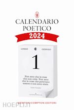 Calendario Poetico 2024 - Aa.Vv.  Calendario Newton Compton Editori  10/2023 