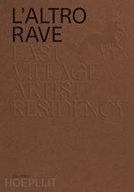 Image of L'ALTRO RAVE . EAST VILLAGE ARTIST RESIDENCY