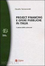 tamarowski claudia - project financing e opere pubbliche in italia. il settore delle costruzioni