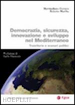 ferrara massimiliano; mavilia roberto - democrazia, sicurezza, innovazione e sviluppo nel mediterraneo