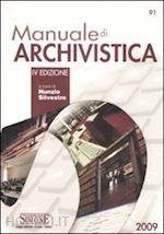 silvestro nunzio (curatore) - manuale di archivistica