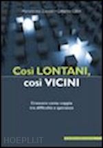 zattoni mariateresa-gillini gilberto - cosi' lontani, cosi' vicini. crescere come coppia