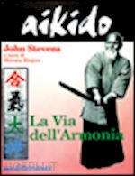 stevens john - aikido. la via dell'armonia