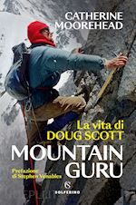 Image of MOUNTAIN GURU. LA VITA DI DOUG SCOTT