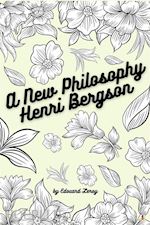 edouard leroy - a new philosophy: henri bergson