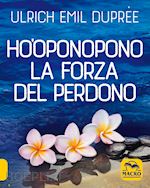 Image of HO'OPONOPONO. LA FORZA DEL PERDONO