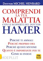 Image of COMPRENDI LA TUA MALATTIA CON LE SCOPERTE DEL DOTTOR HAMER