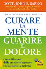 Image of CURARE LA MENTE. GUARIRE IL DOLORE - THE MINDBODY PRESCRIPTION