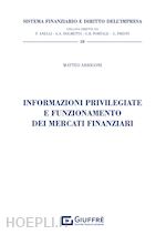 Image of INFORMAZIONI PRIVILEGIATE E FUNZIONAMENTO DEI MERCATI FINANZIARI