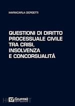 Image of QUESTIONI DI DIRITTO PROCESSUALE CIVILE TRA CRISI, INSOLVENZA E CONCORSUALITA'
