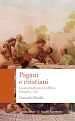 Image of PAGANI E CRISTIANI. LA STORIA DI UN CONFLITTO
