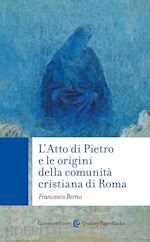 Image of L'ATTO DI PIETRO E LE ORIGINI DELLA COMUNITA' CRISTIANA DI ROMA