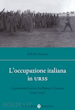 Image of OCCUPAZIONE ITALIANA IN URSS. LA PRESENZA FASCISTA FRA RUSSIA E UCRAINA (1941-43