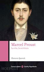 Image of MARCEL PROUST. LA VITA, LA SCRITTURA