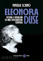 Image of ELEONORA DUSE. STORIA E IMMAGINI DI UNA RIVOLUZIONE TEATRALE