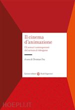 Image of IL CINEMA D'ANIMAZIONE. GLI SCENARI CONTEMPORANEI DAL CARTOON AL VIDEOGAME